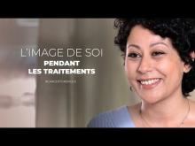 L'image de soi pendant les traitements - Cancertons-nous
