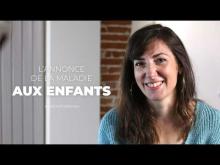 L'annonce de la maladie aux enfants - Cancertons-nous